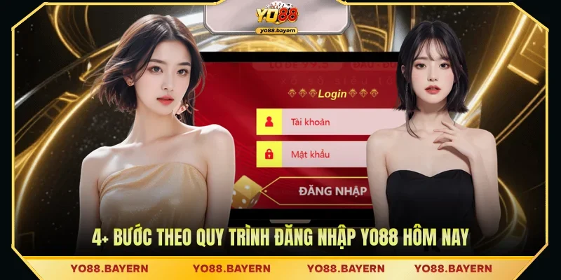 4+ Bước theo quy trình đăng nhập YO88 hôm nay