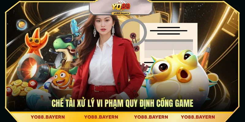 Chế tài xử lý vi phạm quy định cổng game