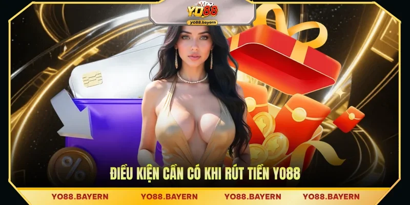 Điều kiện cần có khi rút tiền YO88