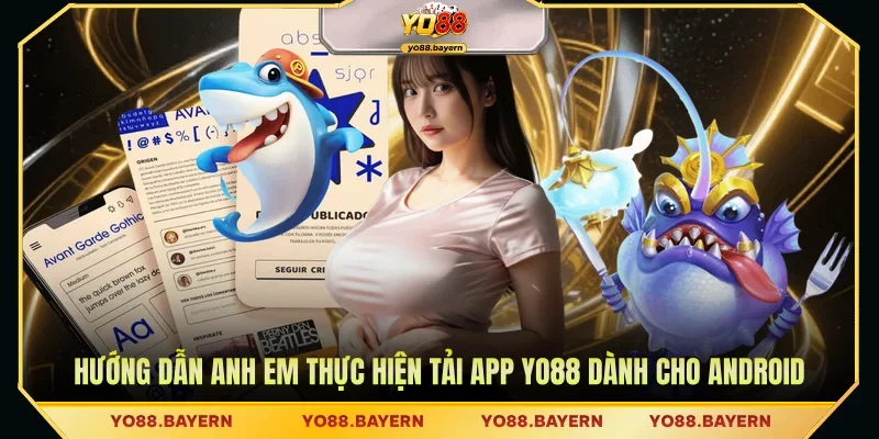 Hướng dẫn anh em thực hiện tải app Yo88 dành cho Android