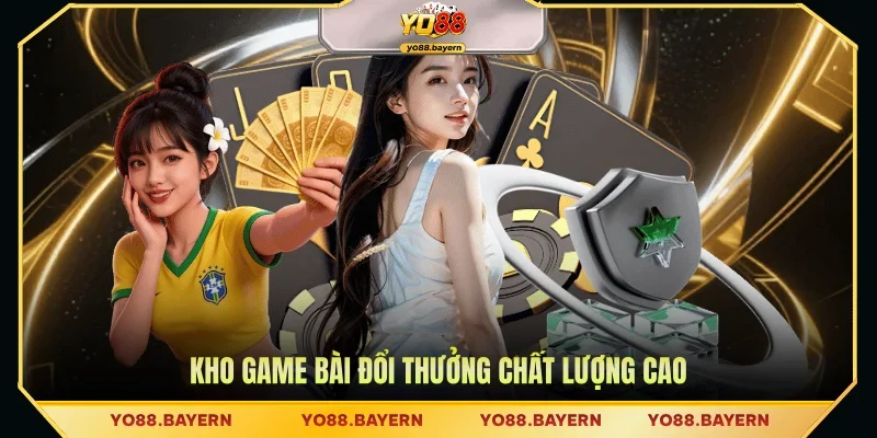 Kho game bài đổi thưởng chất lượng cao