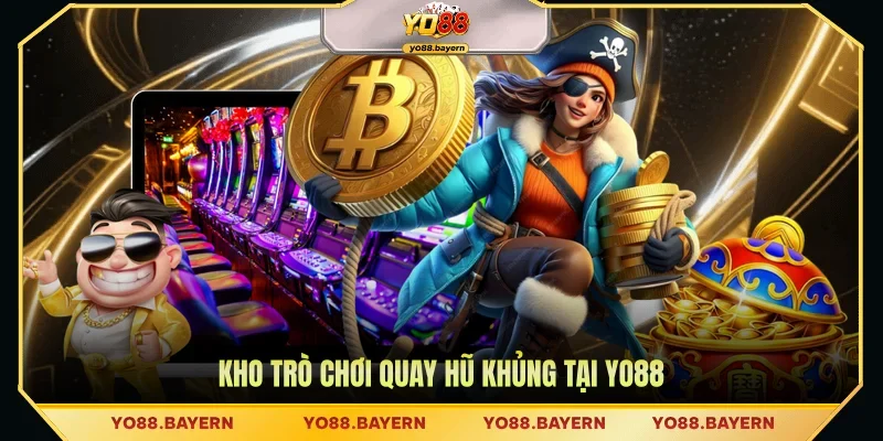 Kho trò chơi quay hũ khủng tại YO88