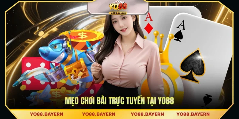 Mẹo chơi bài trực tuyến tại YO88