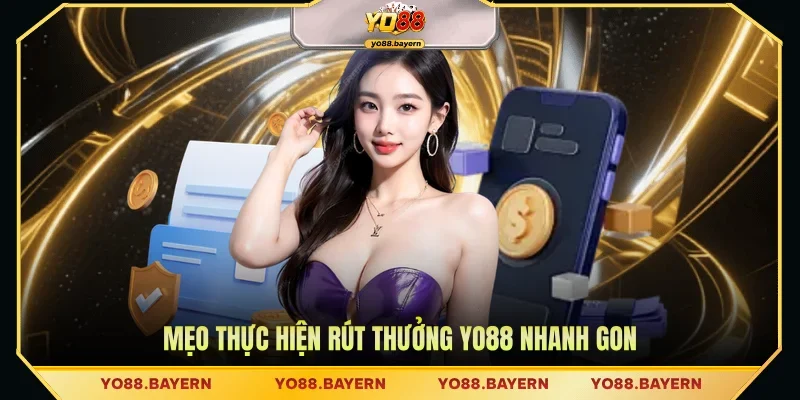 Mẹo thực hiện rút thưởng YO88 nhanh gon