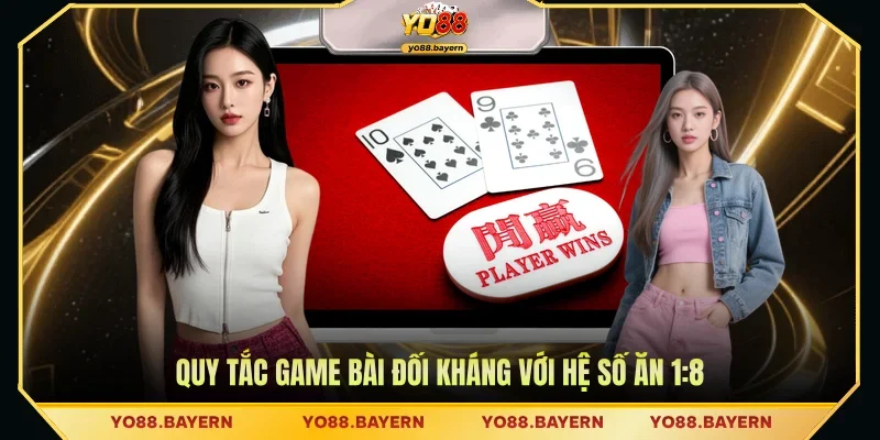 Quy tắc game bài đối kháng với hệ số ăn 1:8