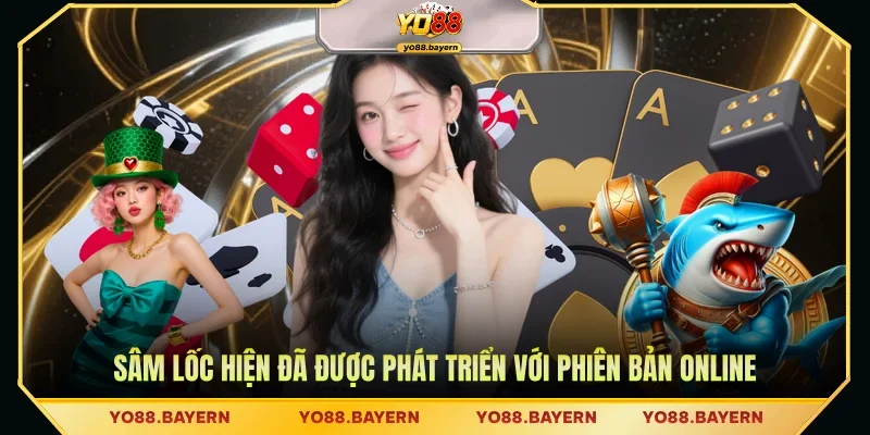 Sâm Lốc hiện đã được phát triển với phiên bản online