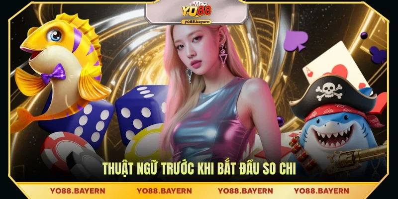 Thuật ngữ trước khi bắt đầu so chi